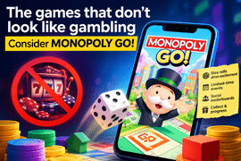 The games that don't look like gambling
Consider MONOPOLY GO!"